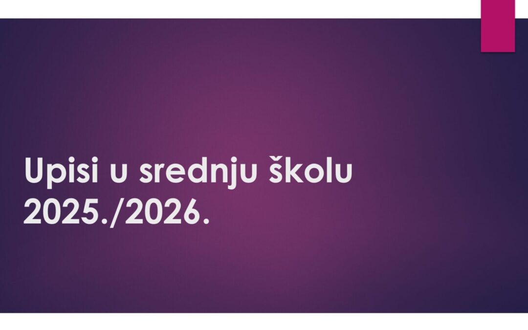 Upisi u srednju školu 2025./2026.